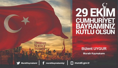Sayın Kaymakamımız Bülent UYGUR'un  "29 Ekim Cumhuriyet Bayramı" Kutlama Mesajı 